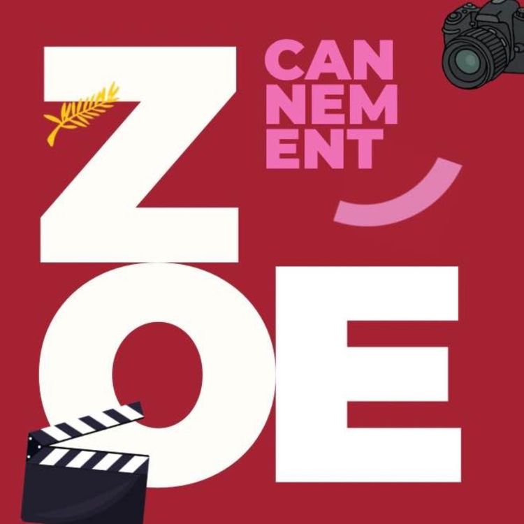 cover art for Je suis photographe sur le tapis rouge - #CannementZoé : Ep. 2