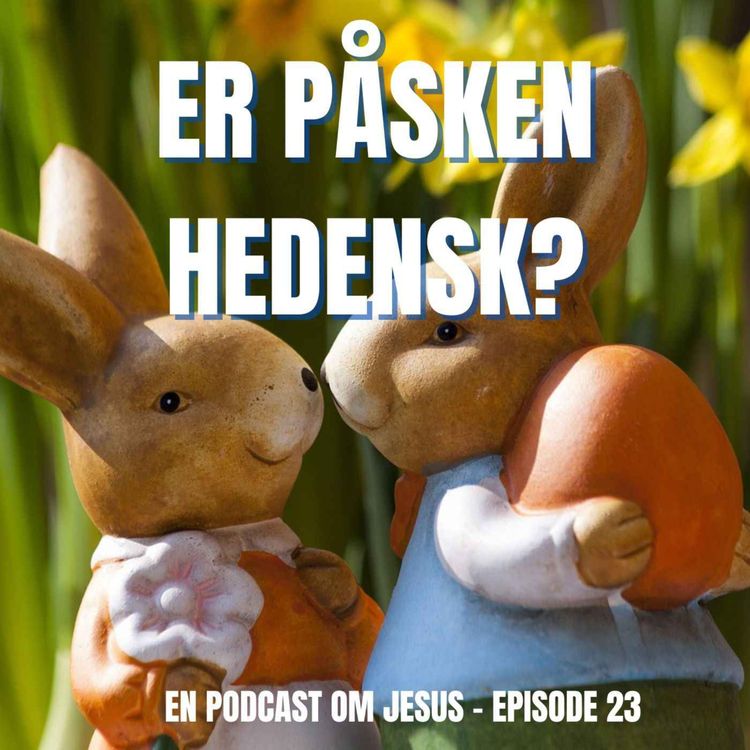 cover art for 23. Er påsken hedensk?