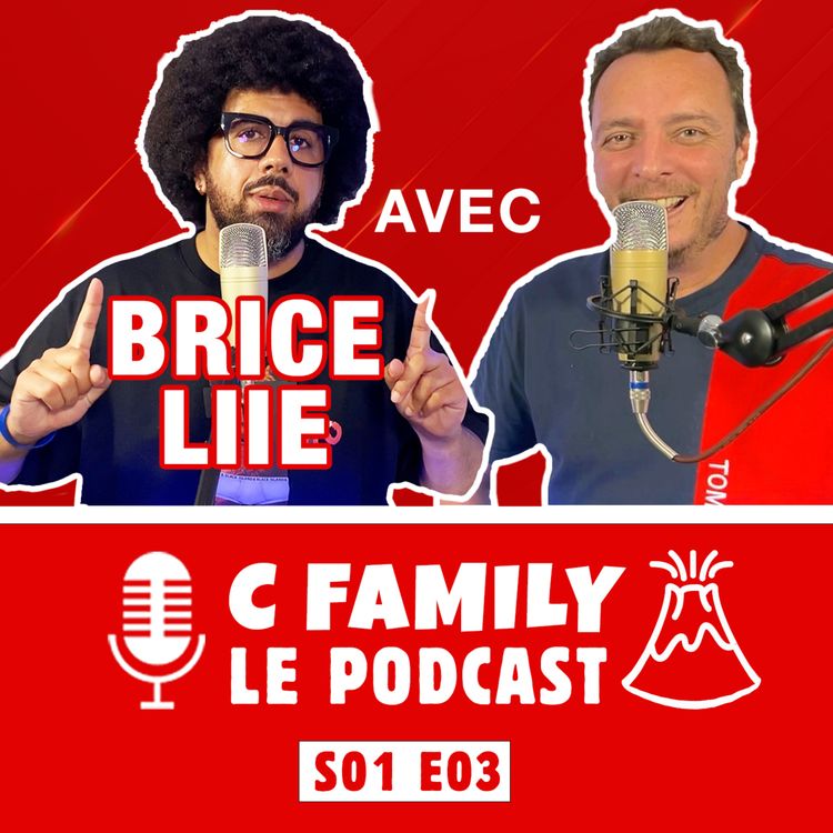 cover art for La référence du Stand-up Réunionnais ! C Family Le PodCast avec Brice Liie (S01E03)
