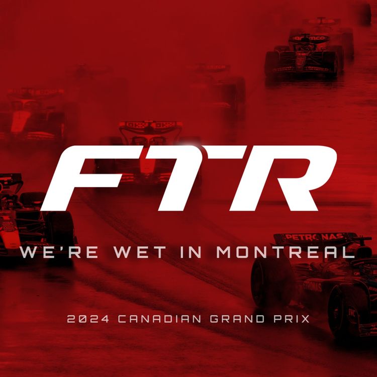 cover art for We're Wet in Montreal - 2024 Canadian Grand Prix