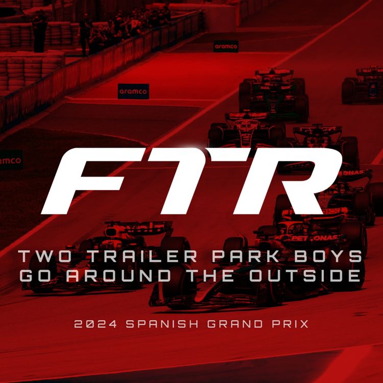 cover art for Two Trailer Park Boys Go Around the Outside - 2024 Spanish Grand Prix