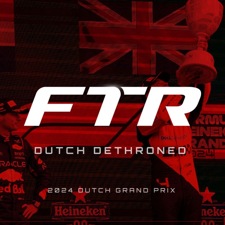 cover art for Dutch Dethroned - 2024 Dutch Grand Prix