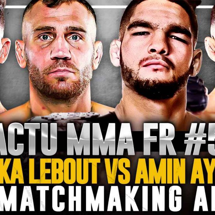 cover art for Actu MMA FR #5: Micka Lebout contre Amin Ayoub Officiel au KSW, Sola contre Oudelha, etc.