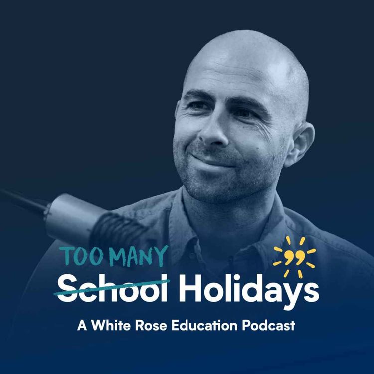 cover art for E08 - Learn the secrets of rapid progress and deep understanding from Bruno Reddy, the mind behind Times Tables Rock Stars and NumBots.