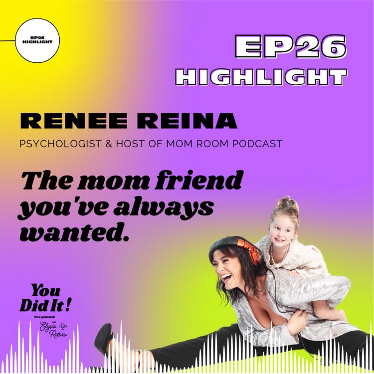 cover art for Highlights of episode 26: Renee Reina, host of The Mom Room Podcast, is truly the mom friend you've always wanted.