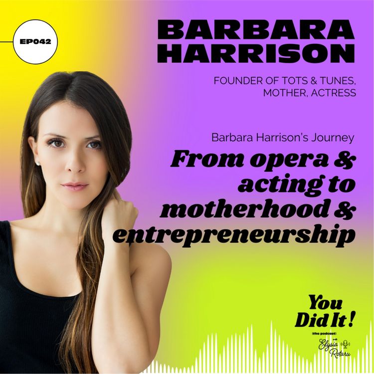 cover art for From opera & acting to motherhood & entrepreneurship: Barbara Harrison of Tots and Tunes