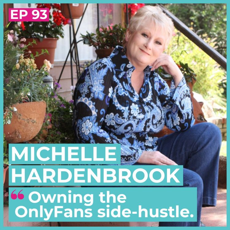 cover art for #93 - Michelle Hardenbrook / Owning the OnlyFans side-hustle (re-release)