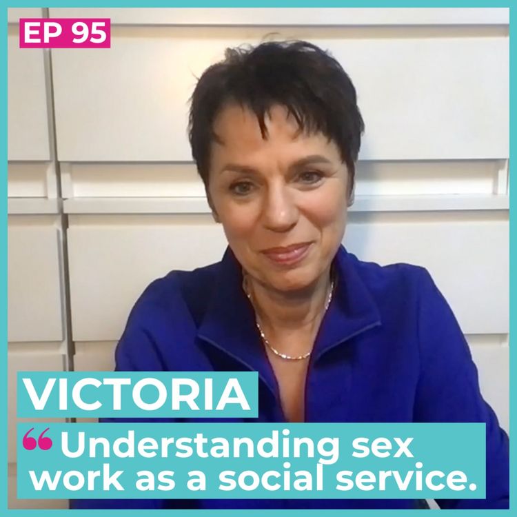 cover art for #95 - Victoria / Understanding sex work as a social service