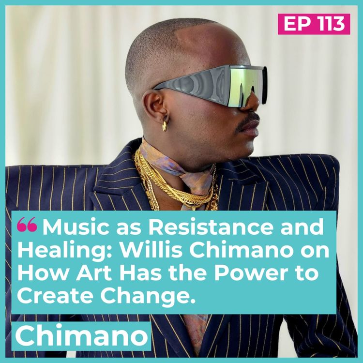 cover art for Music as Resistance and Healing: Willis Chimano on How Art Has the Power to Create Change