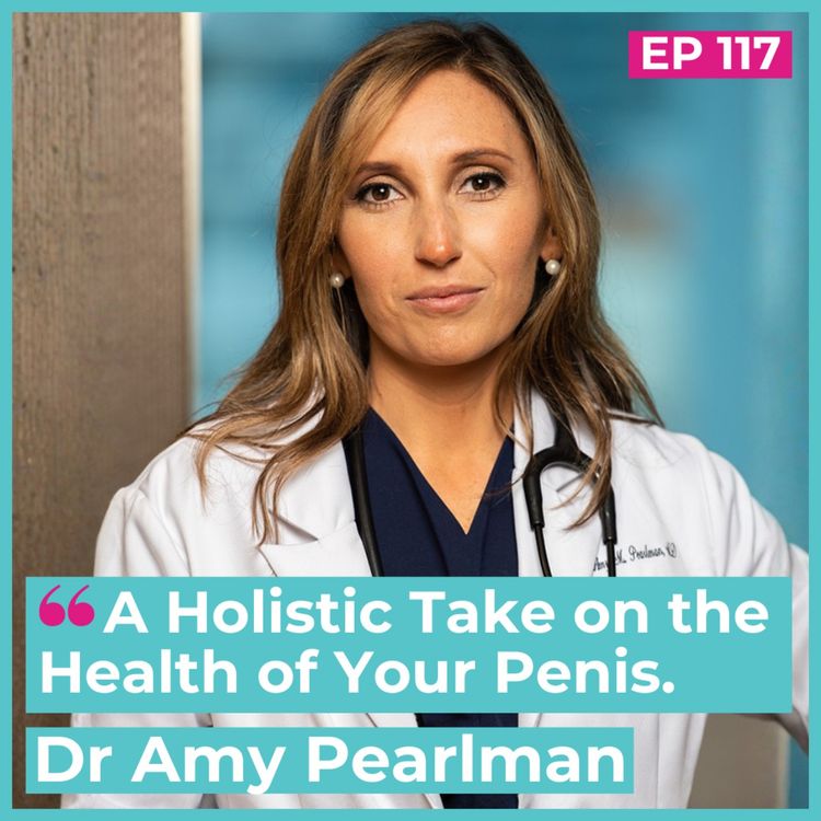 cover art for A Holistic Take on the Health of Your Penis, with Dr. Amy Pearlman