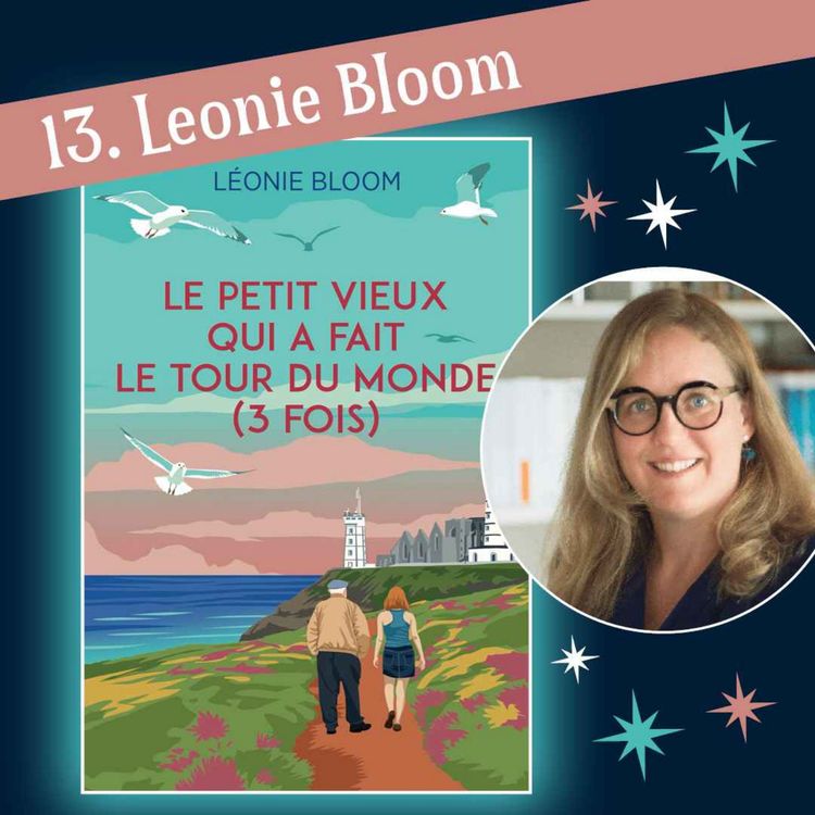 cover art for 13. Léonie Bloom - Le petit vieux qui a fait le tour du monde 3 fois