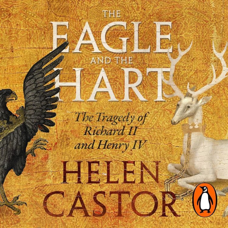 cover art for The Eagle and The Hart with Helen Castor