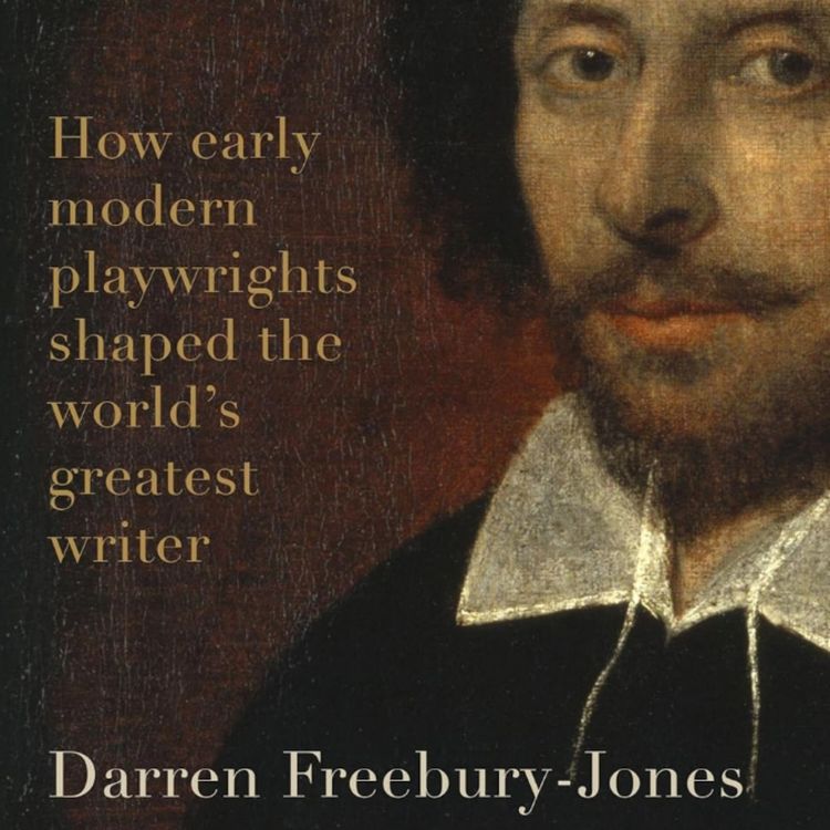 cover art for Shakespeare's Borrowed Feathers with Darren Freebury-Jones