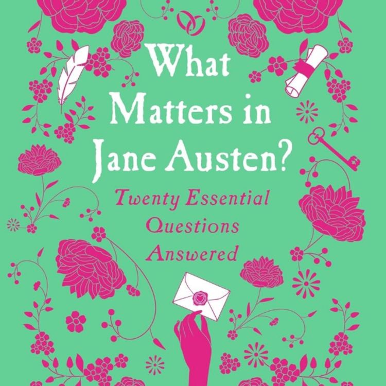 cover art for What Matters in Jane Austen with John Mullan