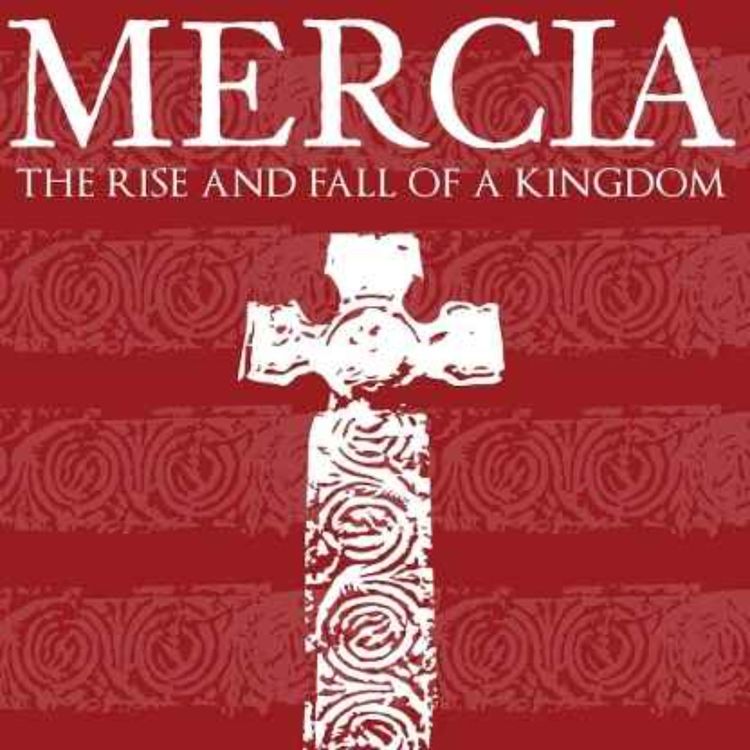 cover art for The Kingdom of Mercia with Annie Whitehead
