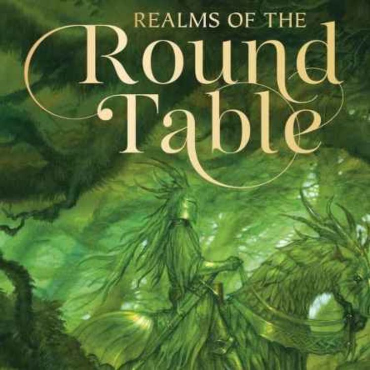 cover art for Realms of the Round Table with John Matthews