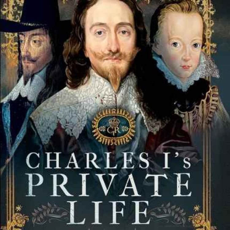 cover art for Reinventing... Charles I: The Young King with Mark Turnbull