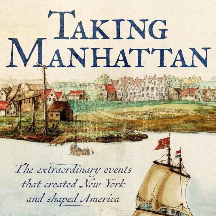 cover art for Taking Manhattan with Russell Shorto