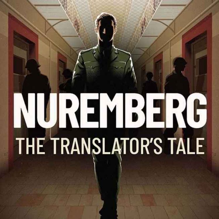 cover art for Nuremberg: The Translator's Tale with Helen Fry