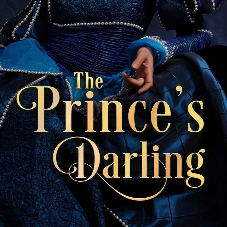cover art for Strictly Stuarts: The Prince's Darling - A Novel about Henry Frederick with Tonya Ulynn Brown