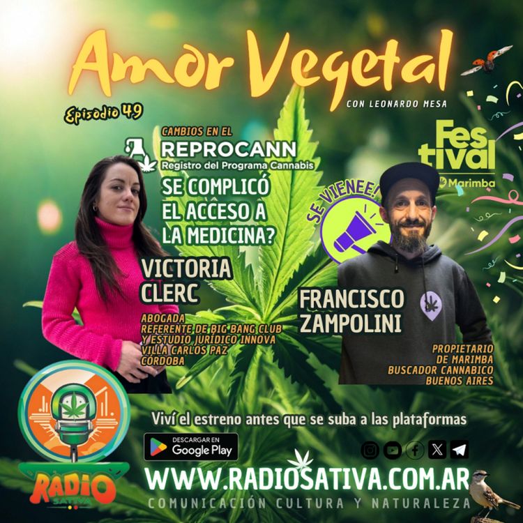cover art for Amor Vegetal - Episodio 49 | Cambios en la Regulación Argentina y el Primer Festival Marimba