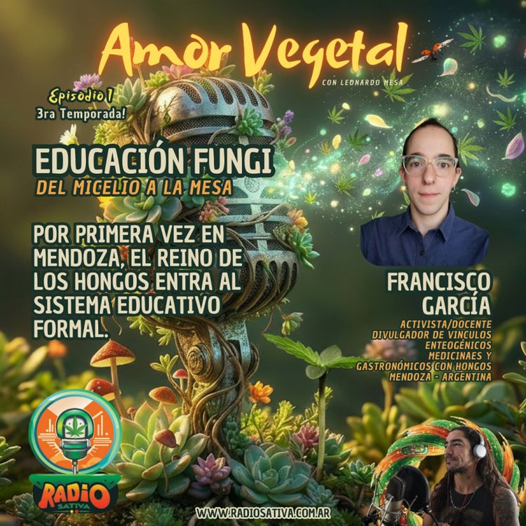 cover art for Amor Vegetal - Educación, Hongos y Futuro 