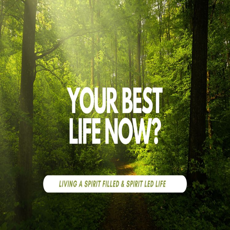 cover art for Your best life now? Living a spirit filled & spirit led life
