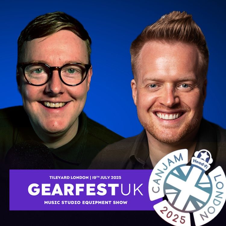 cover art for Our GearFest & CanJam Review AND Paul's Speaker FOR LIFE!