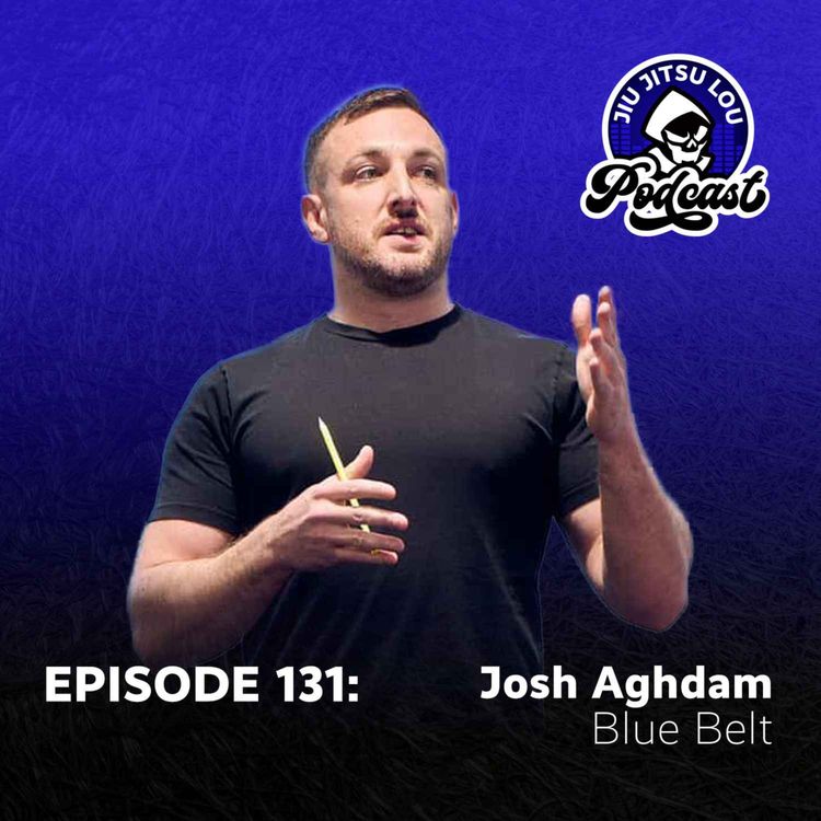 cover art for E131: Josh Aghdam - Blue Belt