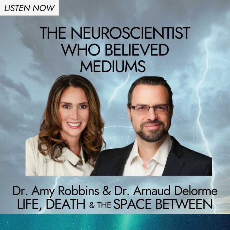 cover art for The Neuroscientist Who Believed Mediums | Dr. Arnaud Delorme