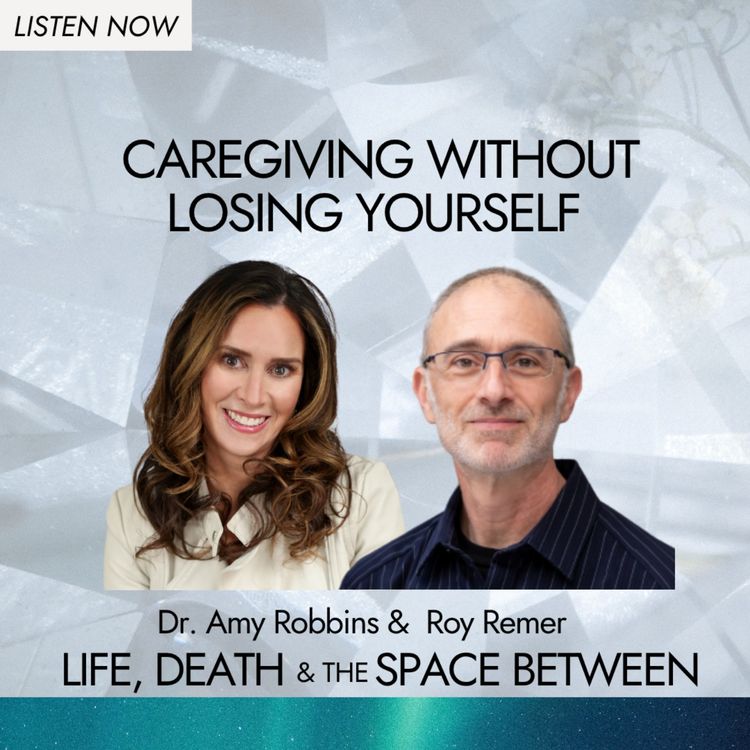 cover art for Caregiving Without Losing Yourself | Roy Remer