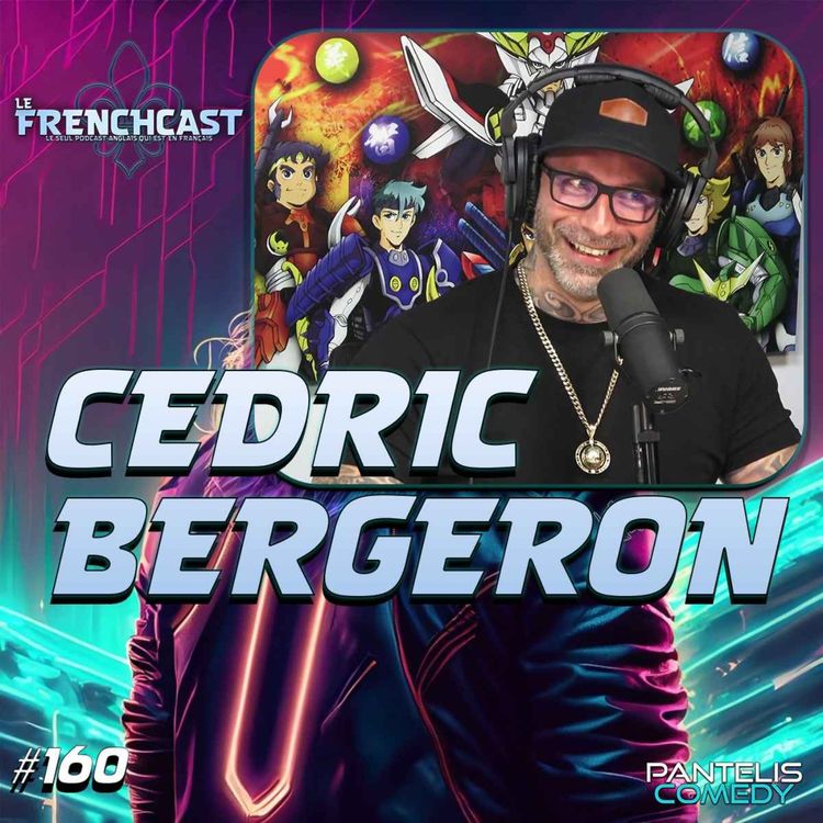 cover art for #160 - Cedric Bergeron