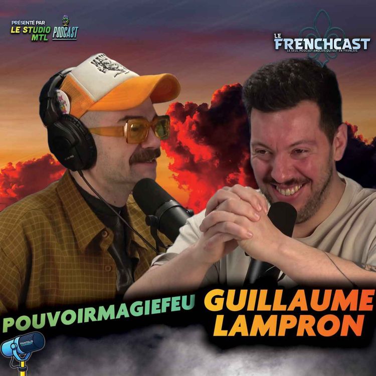 cover art for #285 - Guillaume Lampron & Pouvoirmagiefeu