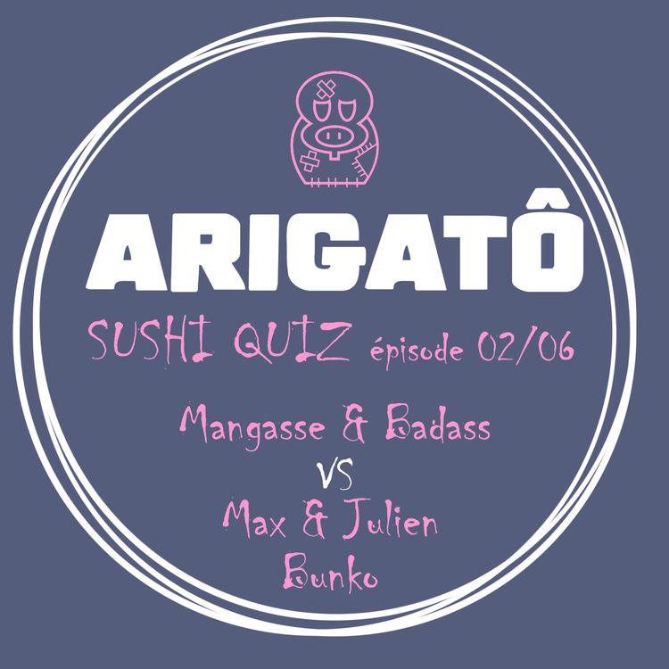 cover art for Arigato - Sushi Quiz - épisode 02 sur 06