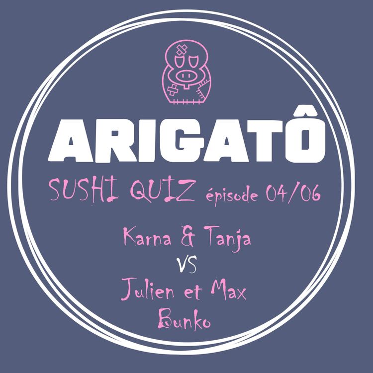 cover art for Arigato - Sushi Quiz - épisode 04 sur 06