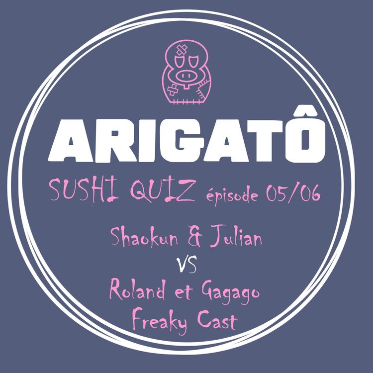 cover art for Arigato - Sushi Quiz - épisode 05 sur 06