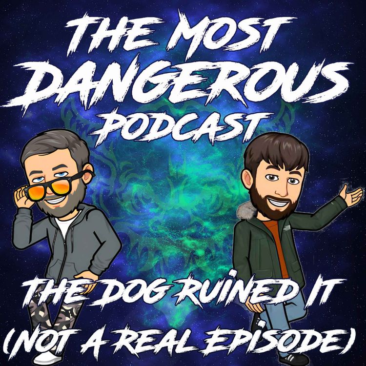 cover art for The Dog Ruined It (Not A Real Episode)