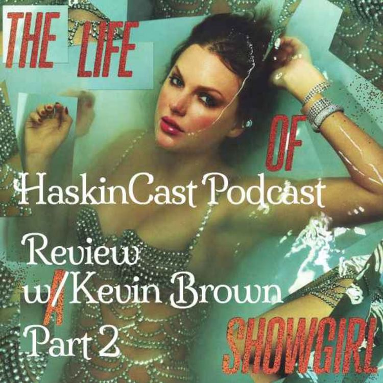 cover art for 607 Taylor Swift - Life of a Show Girl with Kevin Brown Pt 2