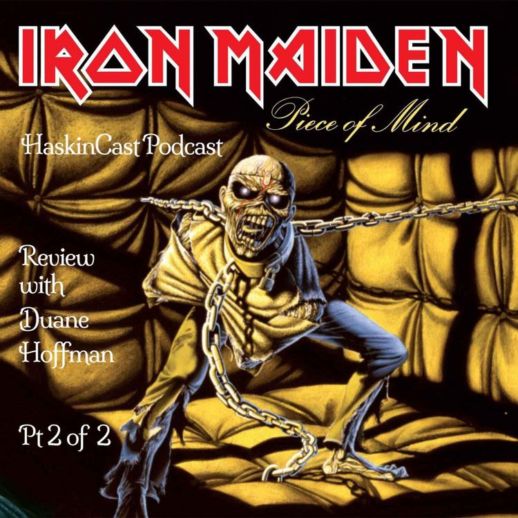 cover art for 615 Iron Maiden - Piece of Mind with Duane Hoffman Pt 2