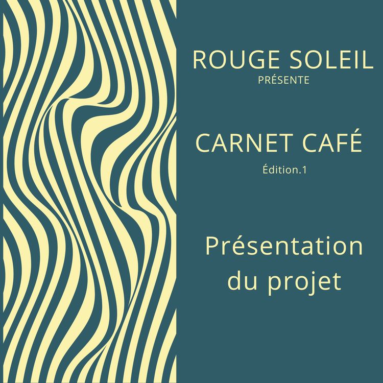 cover art for Le Carnet Café de Rouge Soleil présentation