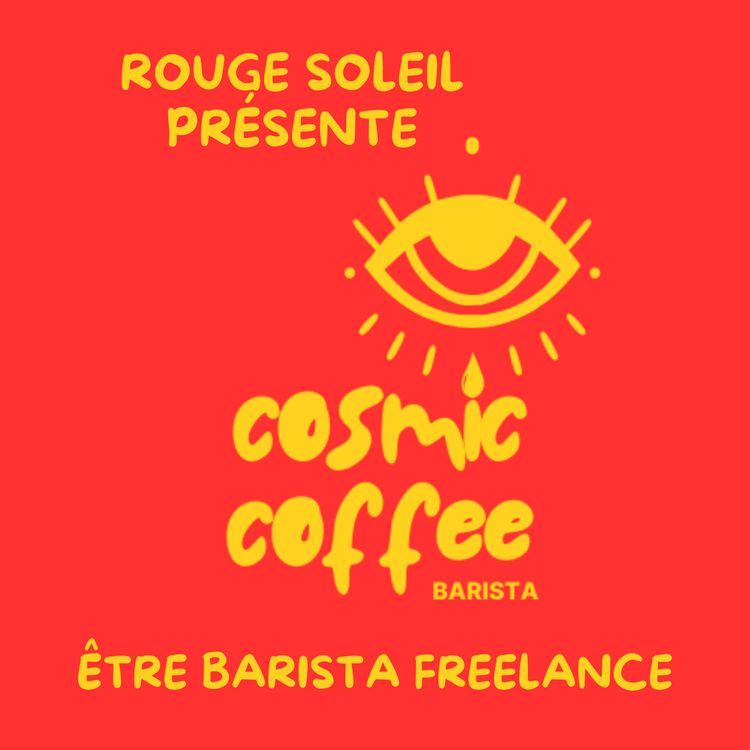 cover art for Rencontre avec Cosmic Coffee : barista freelance.