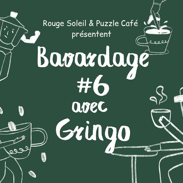 cover art for Bavardage #6 avec Gringo