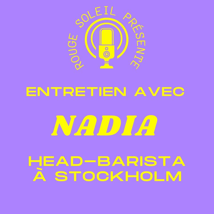 cover art for Rencontre avec Nadia : Head-Barista multitâche à Stockholm 