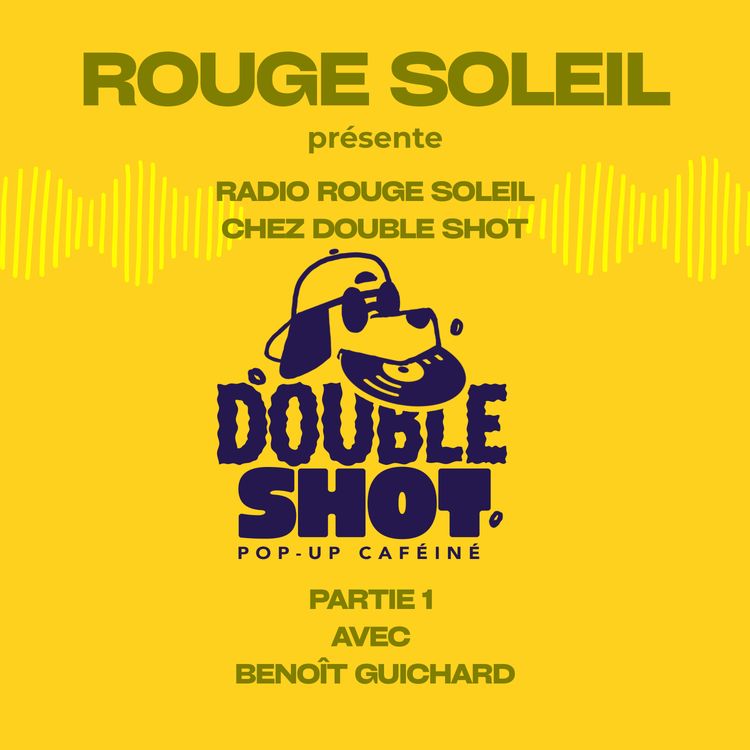 cover art for Radio Rouge Soleil Chez Double Shot Partie 1