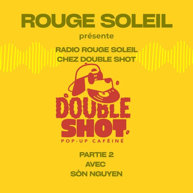 cover art for Radio Rouge Soleil Chez Double Shot partie 2