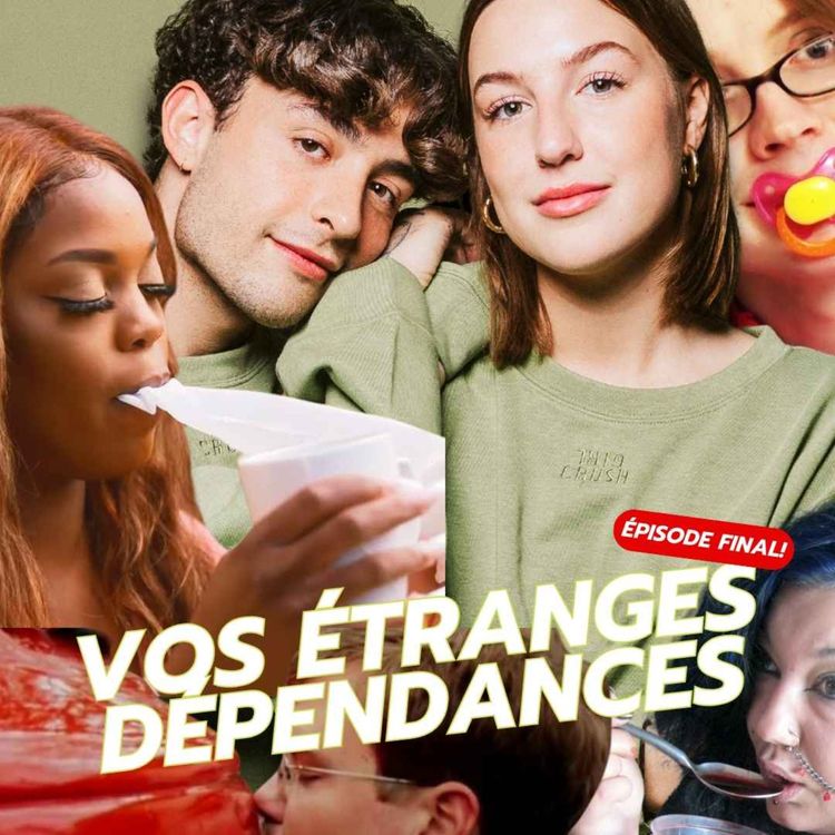cover art for Vos étranges dépendances - ÉPISODE FINAL