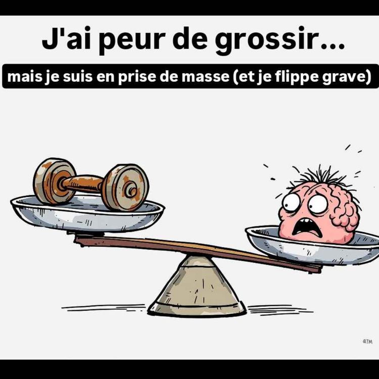 cover art for J'ai peur de grossir… mais je suis en prise de masse (et je flippe grave)