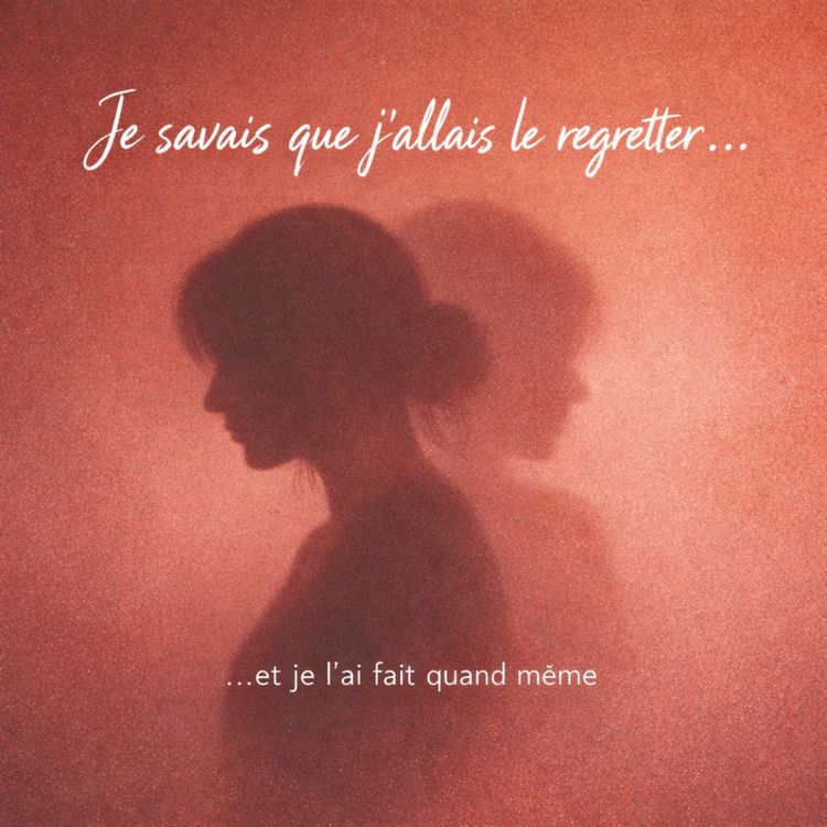 cover art for Je savais que j'allais le regretter… et je l'ai fait quand même