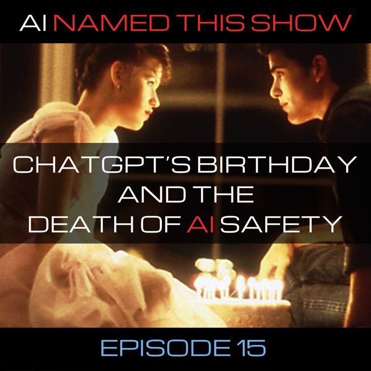 cover art for ChatGPT's birthday and the death of AI safety 🔴 AINTS 015