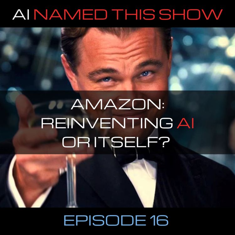 cover art for Amazon: Reinventing AI or itself? 🔴 AINTS 016